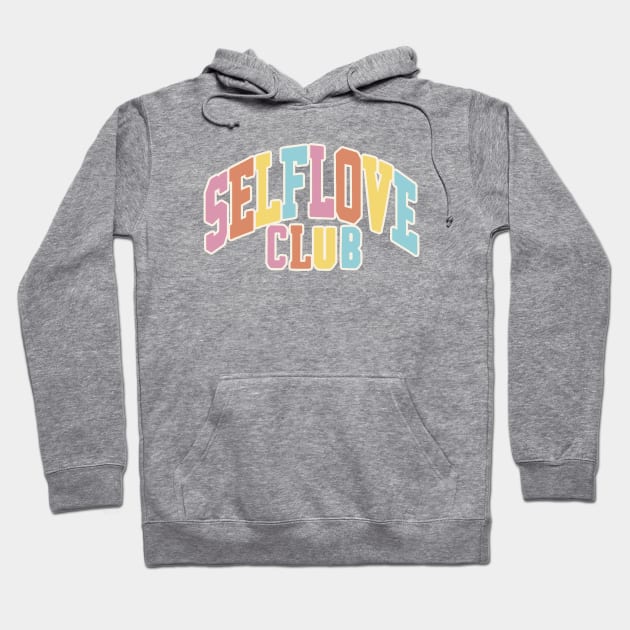 Self Love Club Hoodie by Taylor Thompson Art